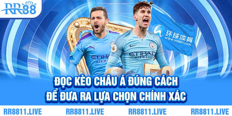 Đọc kèo Châu Á đúng cách để đưa ra lựa chọn chính xác