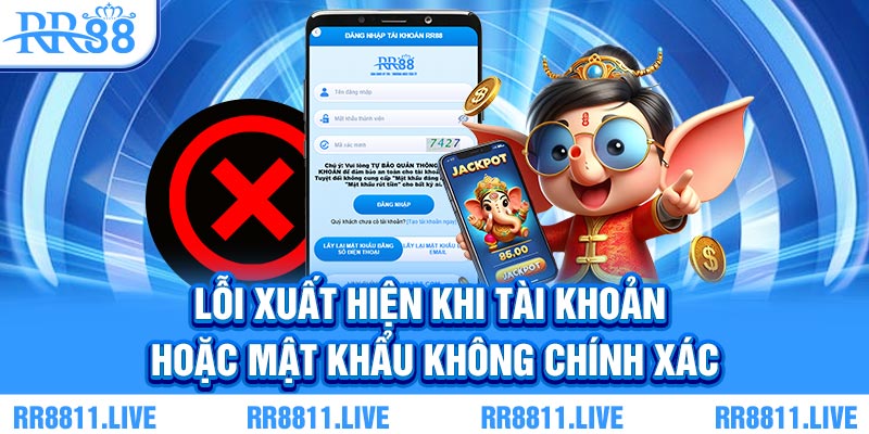 Lỗi xuất hiện khi tài khoản hoặc mật khẩu không chính xác