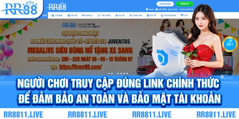 Người chơi truy cập đúng link chính thức để đảm bảo an toàn và bảo mật tài khoản