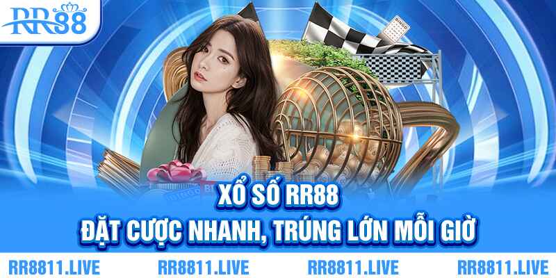 Xổ số RR88 - Cược nhanh siêu tốc, trúng lớn mỗi giờ
